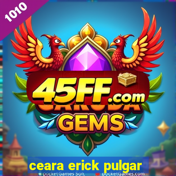 ceara erick pulgar